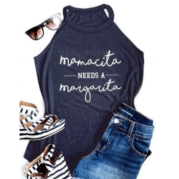 Mamacita Needs A Margarita Tank